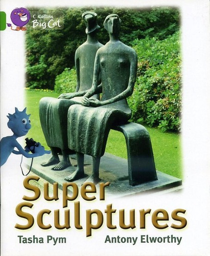 Super Sculptures - Band 5 - Big Cat Kel Ediciones, de PYM,Tasha. Editorial HARPER COLLINS PUBLISHERS UK en inglés