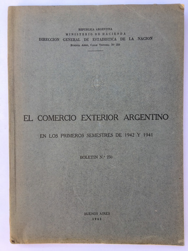 El Comercio Exterior Argentino. 1932 - 1944. 21 Volúmenes.