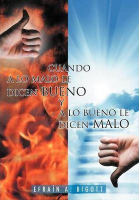 Libro Cuando A Lo Malo Le Dicen Bueno Y A Lo Bueno Le Dic...