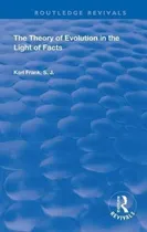 Comprar Libro The Theory Of Evolution In The Light Of Facts - S.j...