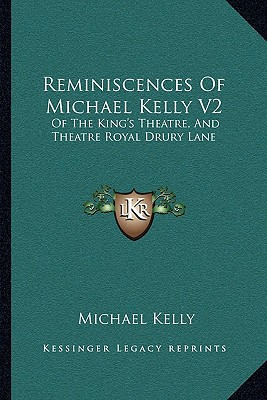 Libro Reminiscences Of Michael Kelly V2: Of The King's Th...