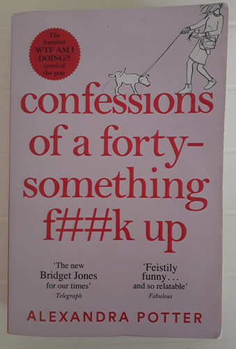 Confessions Of A Forty-something F##k Up 