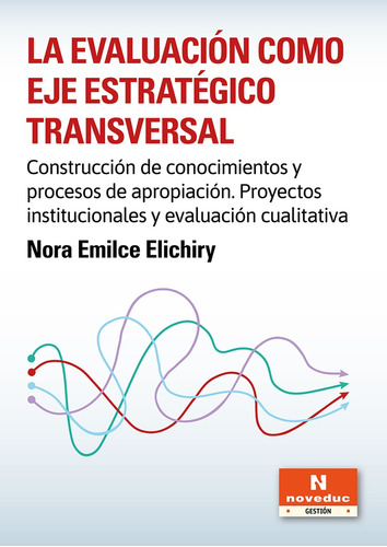 Evaluación Como Eje Estratégico Transversal, La - Nora Elich