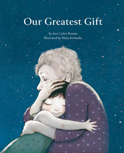 Our Greatest Gift, De Roman, Jose Carlos. Editorial Cuento De Luz, Tapa Dura En Inglés