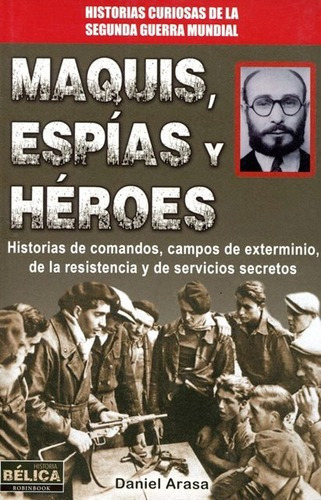 Maquis , Espias Y Heroes, De Arasa Daniel. Editorial Robin Book, Tapa Blanda En Español, 2013