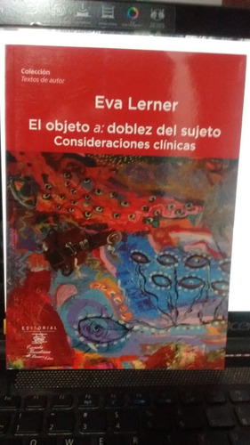 El Objeto A Doblez Del Sujeto - Lerner Eva Ef