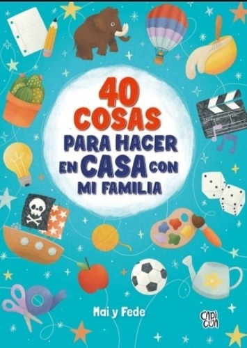 40 Cosas Para Hacer En Casa Con Mi Familia - Mai Y Fede