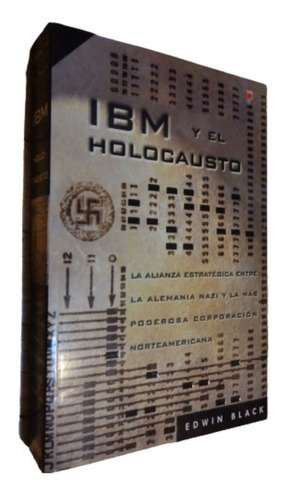 Ibm Y El Holocausto. Edwin Black. Atlántida&-.