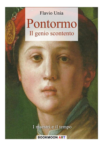 Libro: Pontormo: Il Genio Scontento (bookmoon Art) (italian