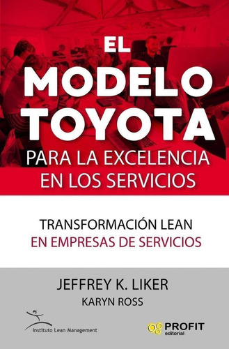 Libro: El Modelo Toyota. Liker, Jeffrey K.. Profit