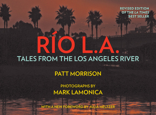 Rio La: Tales From The Los Angeles River, De Morrison, Patt. Editorial Angel City Pr, Tapa Dura En Inglés