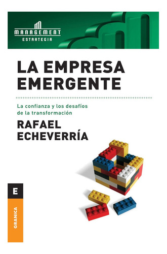 La empresa emergente: La Confianza Y Los Desafíos De La Transformación, de Echeverría, Rafael., vol. 1. Editorial Management, tapa blanda, edición 1 en español, 2010