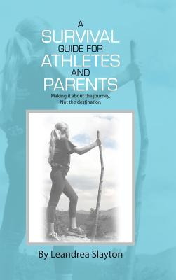 Libro A Survival Guide For Athletes And Parents: Making I...