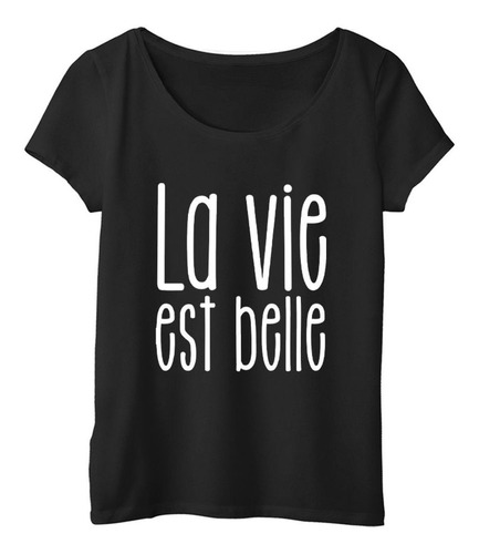 Remera Mujer  Color Frase La Vie Est Belle