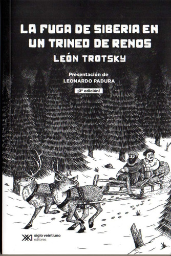 La Fuga De Siberia En Un Trineo De Renos - Leon Trotsky (n)