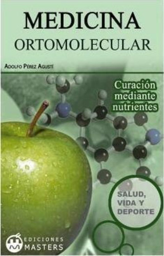 Medicina Ortomolecular / Adolfo Perez Agusti