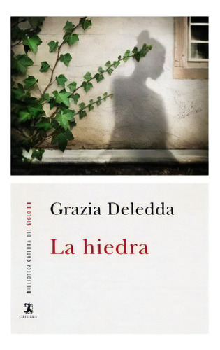 La Hiedra, De Deledda, Grazia. Editorial Cátedra, Tapa Blanda En Español