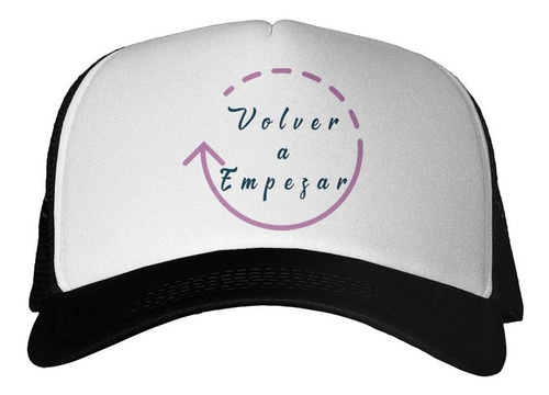 Gorra Volver A Empezar Frase Ciclo Vida Flecha