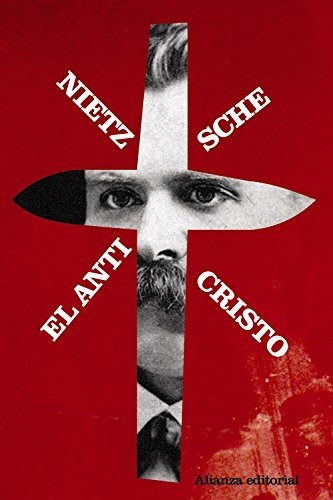 El Anticristo: Maldición Sobre El Cristianismo (el Libro De 