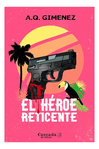El Héroe Reticente - Gimenez, A.q