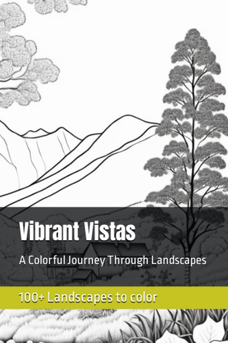 Libro: Vibrant Vistas: A Colorful Journey Through Landscapes