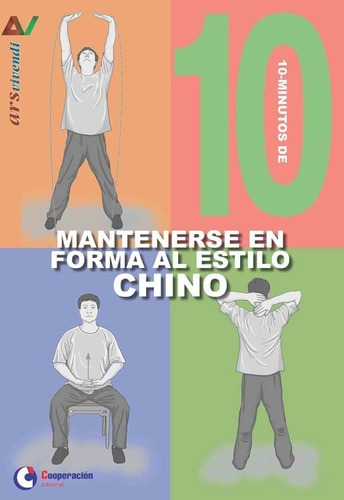 10 Minutos de Mantenerse en forma al estilo chino, de Qingjie, Zhou. Editorial COOPERACION EDITORIAL, tapa blanda en español