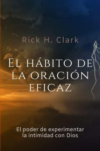 Libro: El Hábito De La Oración Eficaz: El Poder De Experimen