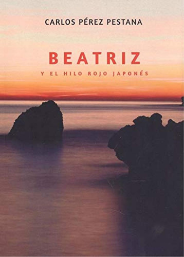 Libro: Beatriz Y El Hilo Rojo. Pérez Pestana, Carlos. Punto 