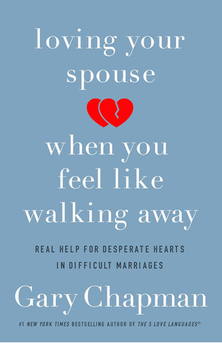 Libro: Loving Your Spouse When You Feel Like Walking Away: R