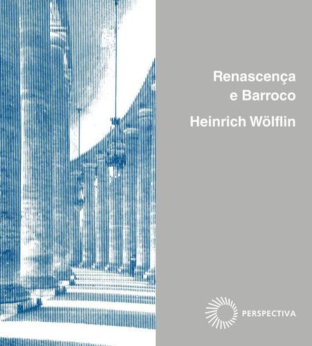 Renascença e barroco, de Wolfflin, Heinrich. Stylus (7), vol. 7. Editorial Editora Perspectiva Ltda., capa mole em português, 2020