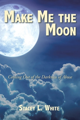 Libro Make Me The Moon: Coming Out Of The Darkness Of Abu...