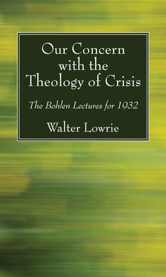 Libro Our Concern With The Theology Of Crisis - Lowrie, W...