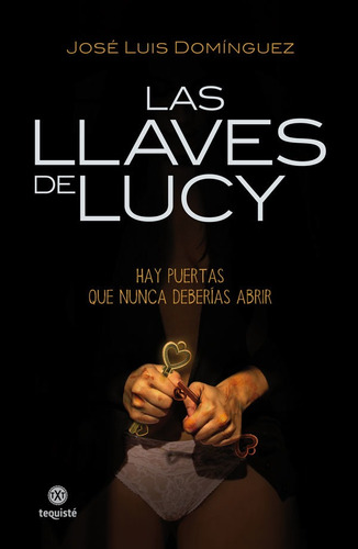 Las Llaves De Lucy - José Luis Domínguez