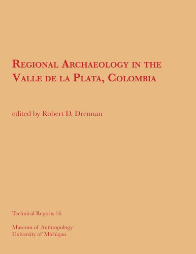 Libro: Regional Archaeology In The Valle Plata, Colombi