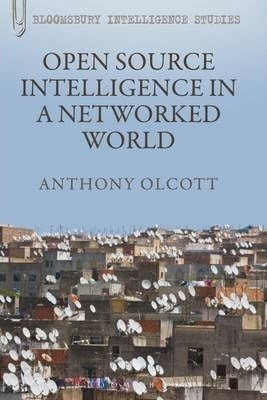 Open Source Intelligence In A Networked World - Anthony O...