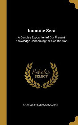 Libro Immune Sera: A Concise Exposition Of Our Present Kn...