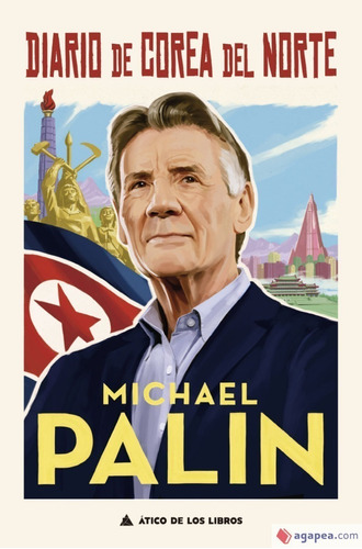 Libro Diario De Corea Del Norte - Michael Palin - Ático
