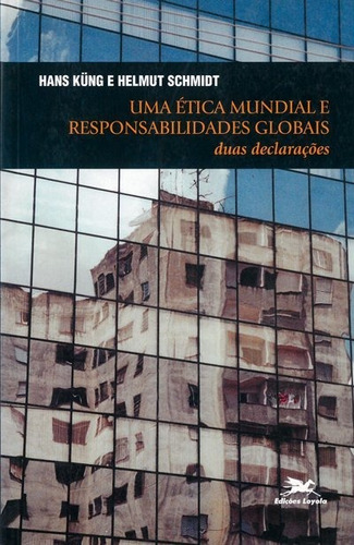 Uma Ética Mundial E Responsabilidades Globais, De Hans Küng. Editora Edições Loyola Em Português