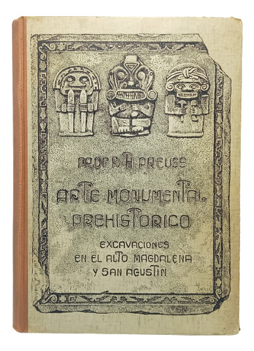 Arte Monumental Prehistórico - Dr K Th Preuss - 1931