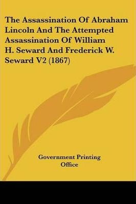 The Assassination Of Abraham Lincoln And The Attempted As...