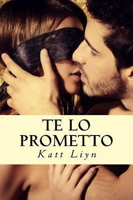 Te Lo Prometto : Le Promesse Non Mantenute Possono Fare M...