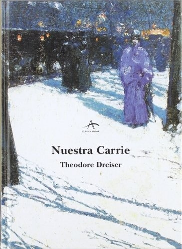 Nuestra Carrie, De Theodore Dreiser. Alba Editorial En Español