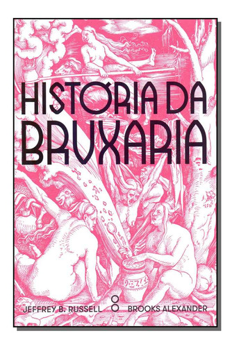 Libro Historia Da Bruxaria 02ed 19 De Russell Jeffrey B & Al