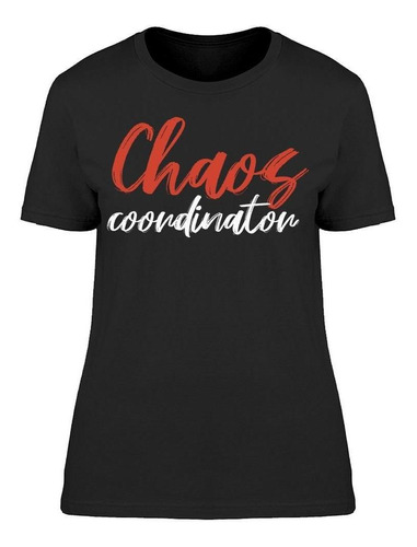 Coordinadora Del Caos Camiseta De Mujer