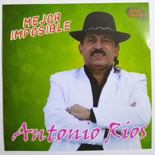 Antonio Rios Cd Nuevo Original Mejor Imposible 