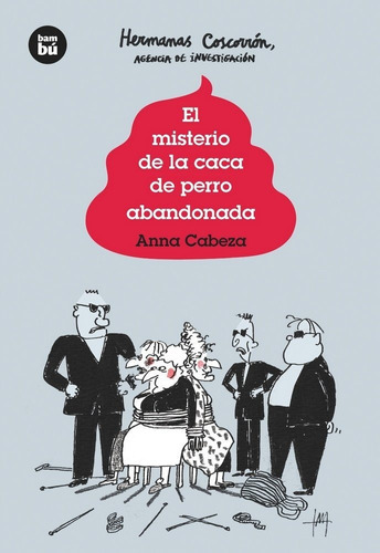El misterio de la caca de perro abandonada, de Cabeza, Anna. Editorial Bambú, tapa blanda, edición 1 en español, 2014