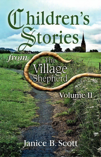 Children's Stories From The Village Shepherd, Volume Ii, De Janice B Scott. Editorial Css Publishing Company, Tapa Blanda En Inglés