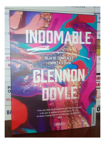 Indomable Glennon Doyle - Deja De Complacer Empieza A Vivir