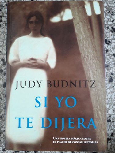 Si Yo Te Dijera Judy Budnitz 2001 Alfaguara 368p Unico Dueño