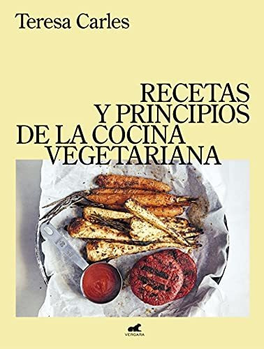Libro : Recetas Y Principios De La Comida Vegetariana /...